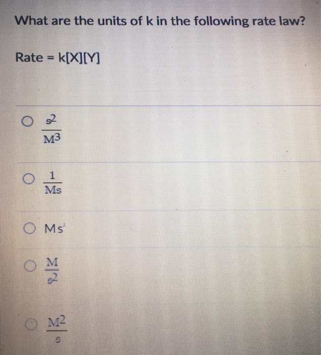 Solved What Are The Units Of K In The Following Rate Law