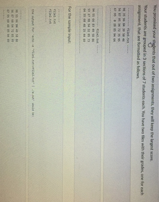 You promised your stydents that out of two assignments, they will keep the largest score. Your students are grouped in 3 sect