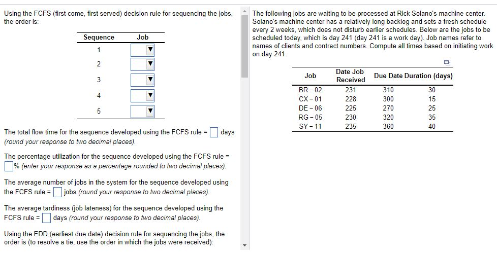 Using Fcfs First Come First Served Decision Rule Sequencing Jobs Order Following Jobs Wait Q34222128 Answersbay