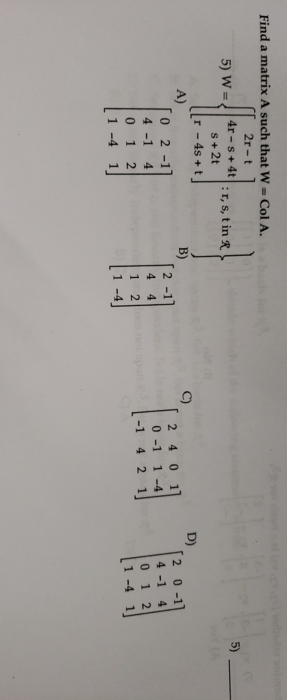 Solved Find A Matrix A Such That W Col A 4r S 4t R Chegg Com