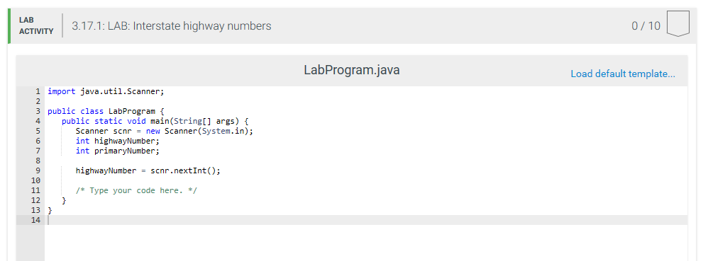 ACTIVITY 3.17.1: LAB: Interstate highway numbers 0/10 LabProgram.java Load default template... 1 import java.util.scanner 3 p