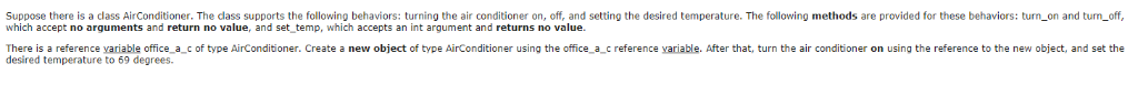 Suppose there is a class A Conditioner. The dass supports the following behaviors: turning the air condition on, off and sett