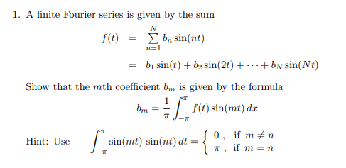 Solved 1 A Finite Fourier Series Is Given By The Sum F T Chegg Com