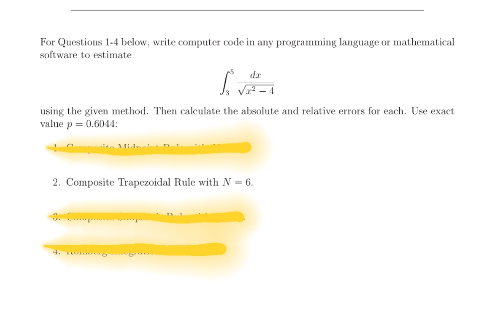 For Questions 1-4 below, write computer code in any programming language or m software to estimate athematical d.x using the