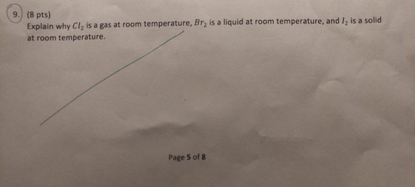 Solved 9 8 Pts Explain Why Cl Is A Gas At Room Tempe