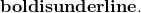 mathbf{bold is underline.}