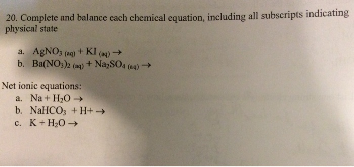 Solved Dicating 20 Complete And Balance Each Chemical Chegg Com