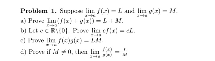 Solved Problem 1 Suppose Lim F X L And Lim G X M A Chegg Com