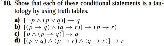 10. Show that each of these conditional statements is a tau- tology by using truth tables.