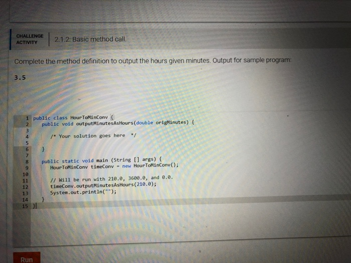 Solved: ACTIVITY2.1.2: Basic Method Call. Complete The Met ... Solved: ACTIVITY2.1.2: Basic Method Call. Complete The Met ...