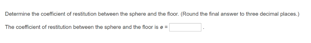 Solved A 5 Kg Sphere Is Dropped From A Height Of Y 18 000