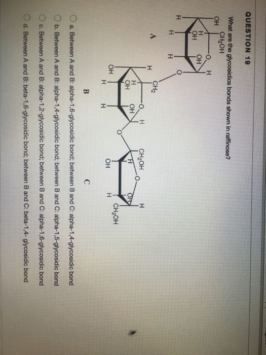 Solved Question 19 What Are The Glycosidics Bonds Shown I Chegg Com