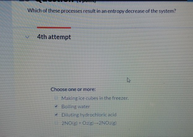 Solved Which Of These Processes Result In An Entropy Decr