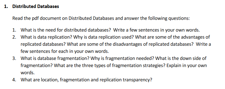 1. Distributed Databases Read the pdf document on Distributed Databases and answer the following questions: What is the need