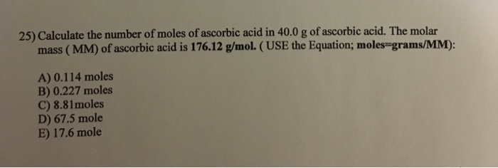 Solved Calculate The Number Of Moles Of Ascorbic Acid In