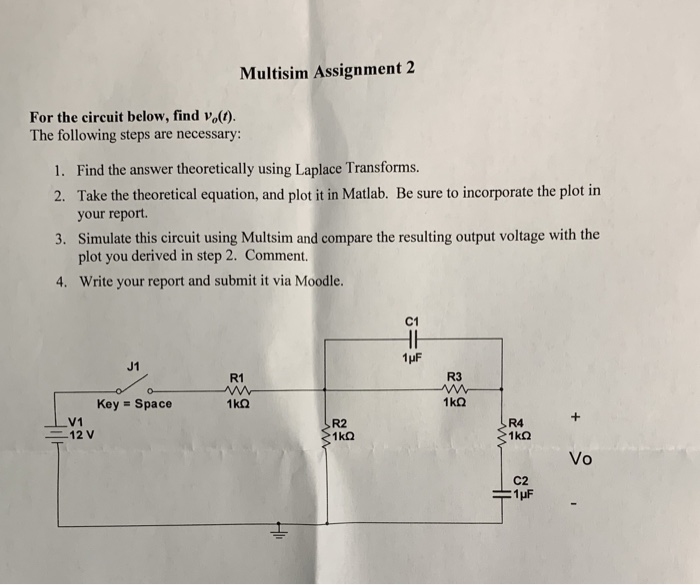 Multisim Assignment 2 For the circuit below, find vo(t). The following steps are necessary Find the answer theoretically usin