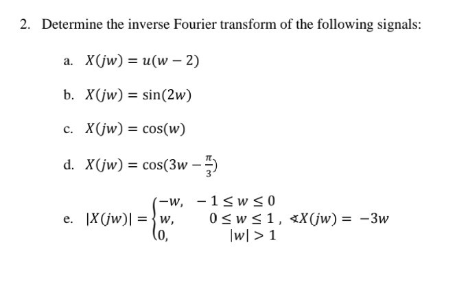 Solved 2 Determine The Inverse Fourier Transform Of The Chegg Com