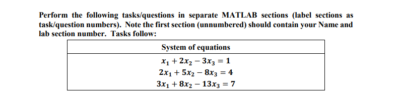 Perform the following tasks/questions in separate MATLAB sections (label sections as task/question numbers). Note the first s