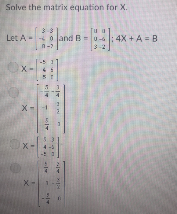 Solved Solve The Matrix Equation For X T8 0 3 3 1 8 2 5 3 Chegg Com