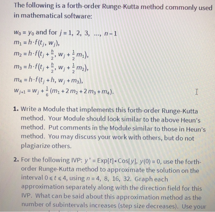 The following is a forth-order Runge-Kutta method commonly used in mathematical software: wo Yo and for j-1, 2, 3, ..., n-1 m