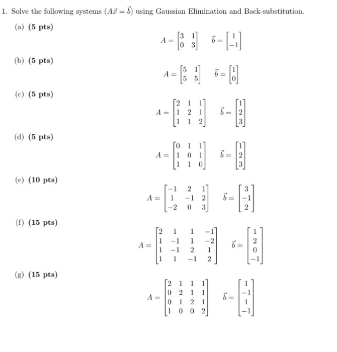 Solved: Solve The Following Systems (Ax = B) Using Gaussia... | Chegg.com