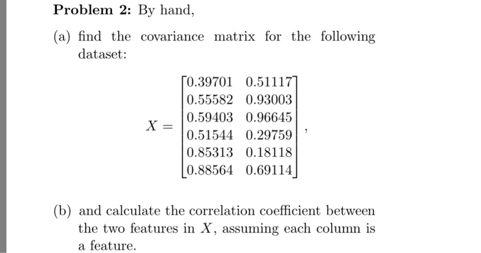 Solved: Problem 2: By Hand, (a) Find The Covariance Matrix ...