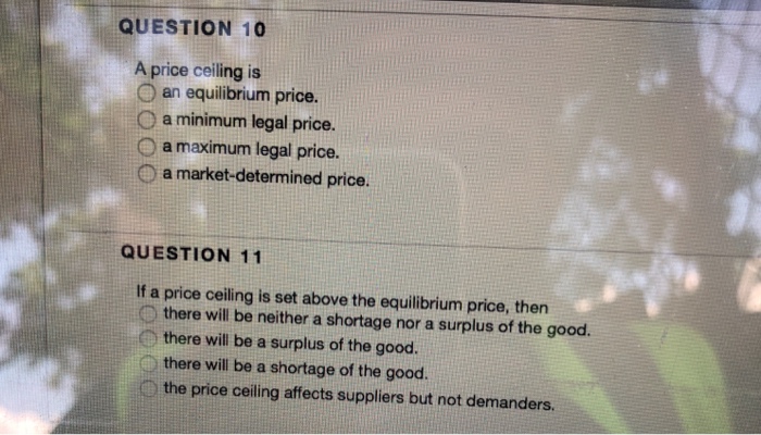 Solved Question 10 A Price Ceiling Is O An Equilibrium Pr