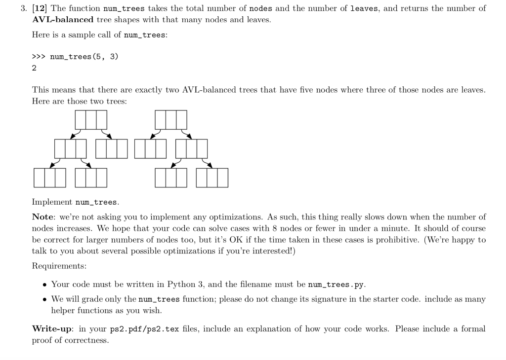 3. [12] The function num.trees takes the total number of nodes and the number of leaves, and returns the number of AVI-balanc
