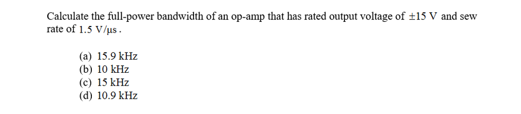 Solved Calculate the full-power bandwidth of an op-amp that