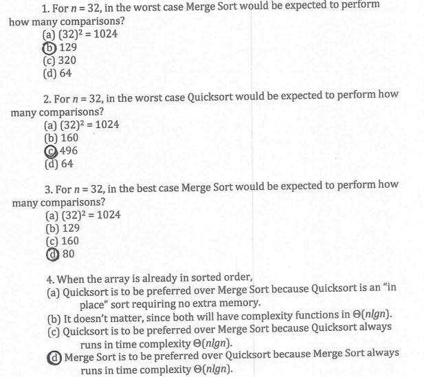 1. Forn 32, in the worst case Merge Sort would be expected to perform how many comparisons? (a) (32)2 = 1024 b129 (c) 320 (d)