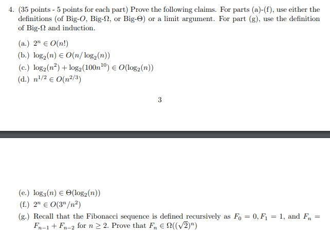 4. (35 points - 5 points for each part) Prove the following claims. For parts (a)-(f), use either the definitions (of Big-O,