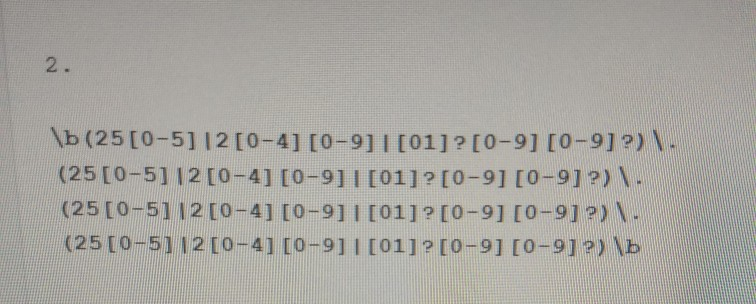 2 b (25 [0-5] 12 [0-4] Io-91 I [01]? 0-91 0-91?)  (25 [0-5112 10-41 [0-91 1 1011? [0-91 [0-91?) V. (25 to-5112 to-41 to-91 I