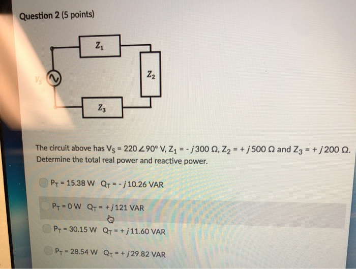 Solved Question 1 5 Points Z3 The Circuit Above Has Vs Chegg Com
