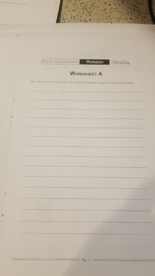 CRM learning WORKSHEET A Take few moments to generate list of what you think are a supervisors most critical tasks