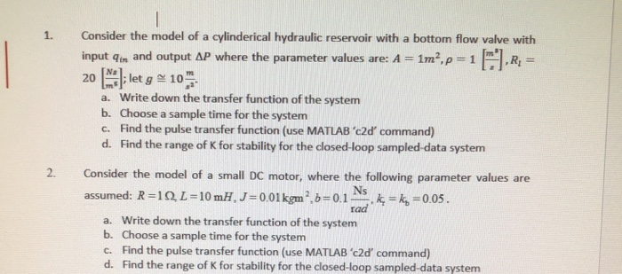 1. Consider the model of a cylinderical hydraulic reservoir with a bottom flow valve with input qin and output ΔΡ where the p