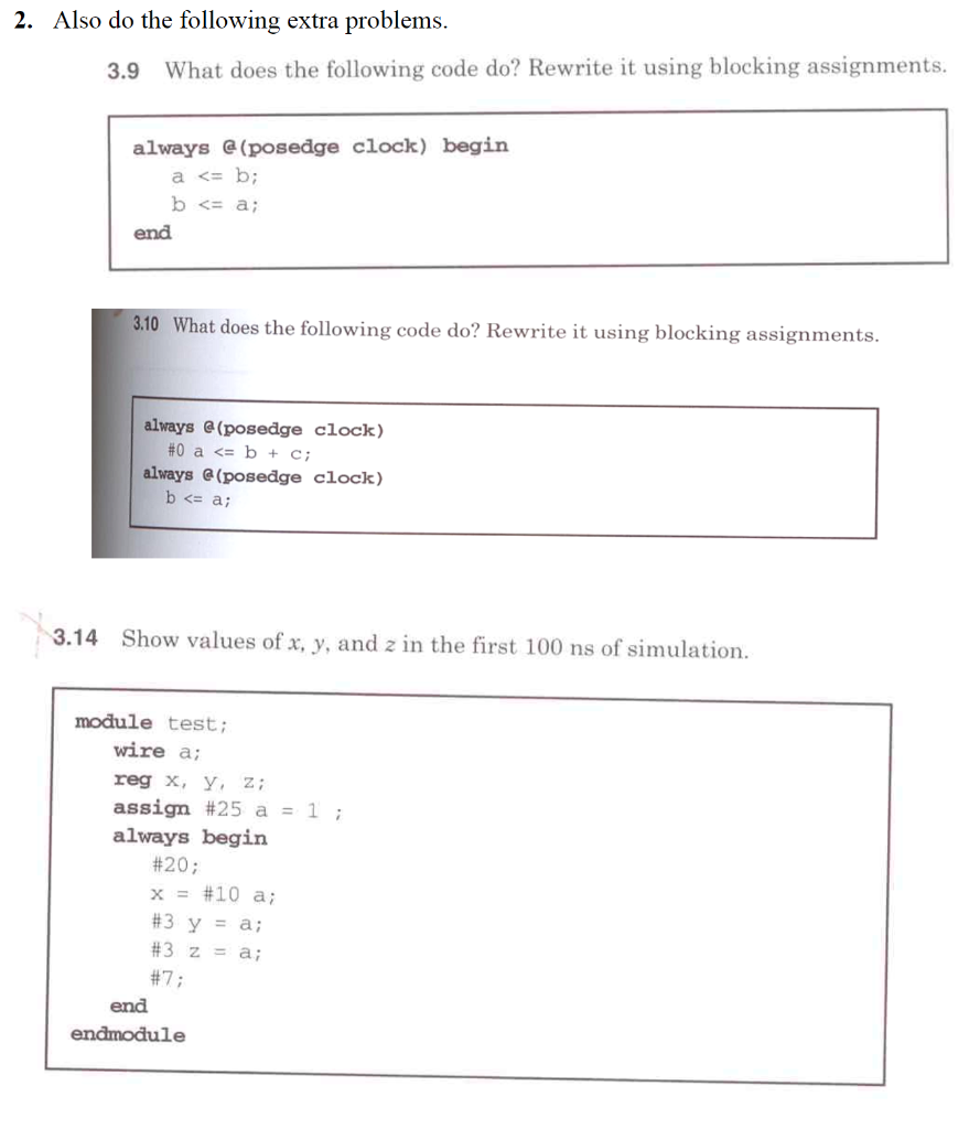 Also do the following extra problems 2. What does the following code do? Rewrite it using blocking assignments. 3.9 always (p