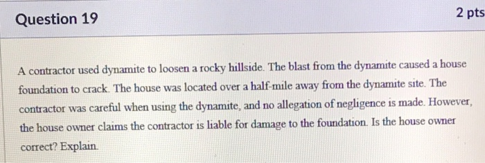 Solved 2 Pts Question 19 A Contractor Used Dynamite To Lo