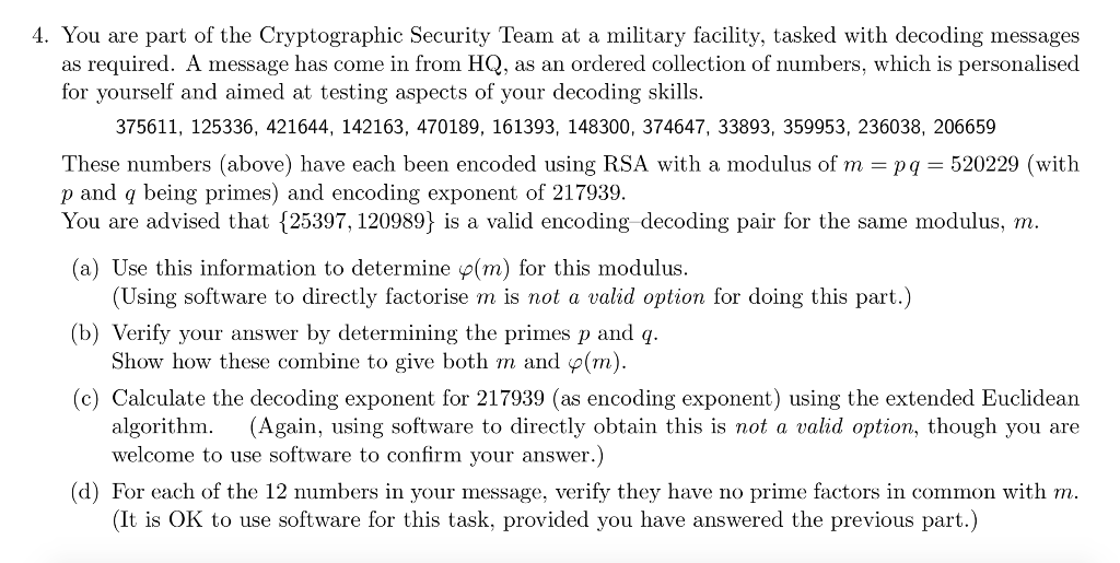 4. You are part of the Cryptographic Security Team at a military facility, tasked with decoding messages as required. A messa