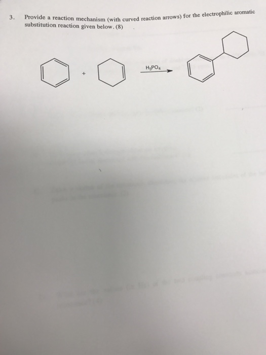 Provide a reacti substitution reaction given below. (8) 3. on mechanism (with curved reaction arrows) for the electrophilic aromatic H3PO