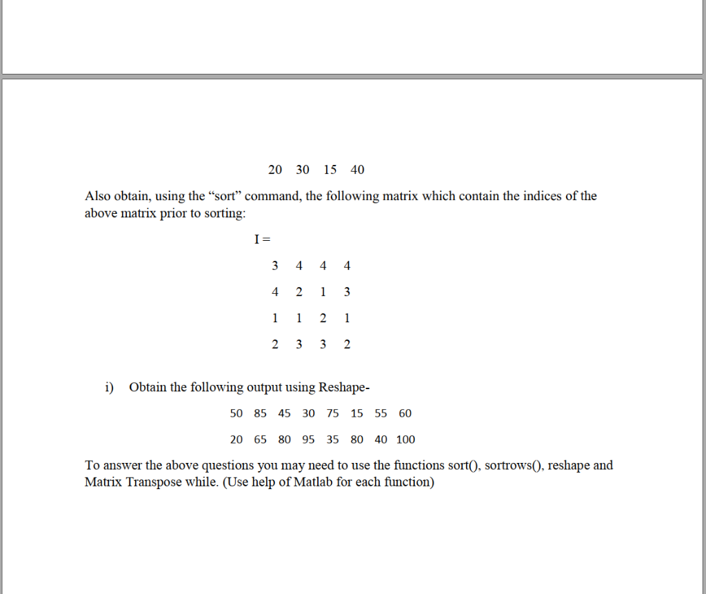 20 30 15 40 Also obtain, using the sort command, the following matrix which contain the indices of the above matrix prior t