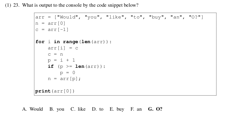 (1) 23. Wht i outpahonsole by the code snippet helow arr [Would, n arr[0] c-arr[-1] you, like, to, buy, an, O?]