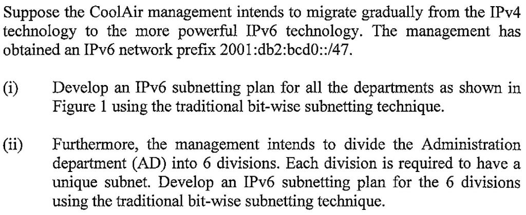 Suppose the CoolAir management intends to migrate gradually from the IPv4 technology to the more powerful IPv6 technology. Th