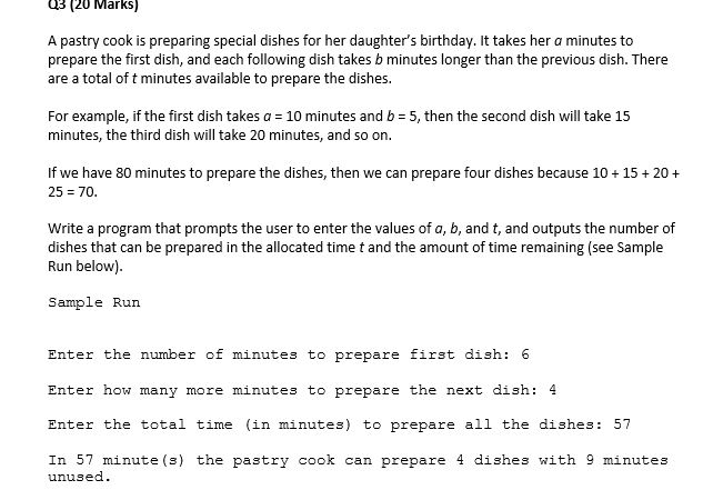 03 (20 Marks) A pastry cook is preparing special dishes for her daughters birthday. It takes her a minutes to prepare the fi
