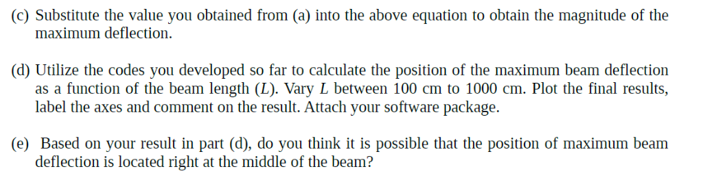 (c) Substitute the value you obtained from (a) into the above equation to obtain the magnitude of the maximum deflection (d)