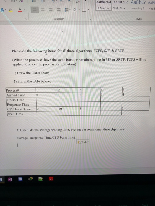 A A EE E Normal No Spac.. Heading 1 Head Paragraph Styles Please do the following items for all three algorithms: FCFS, SJF.