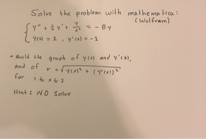 Solve the problem with mathe ma trca: ( wolfram) Bil te graph of y) and ycx), (x) an Hinti NO Solve