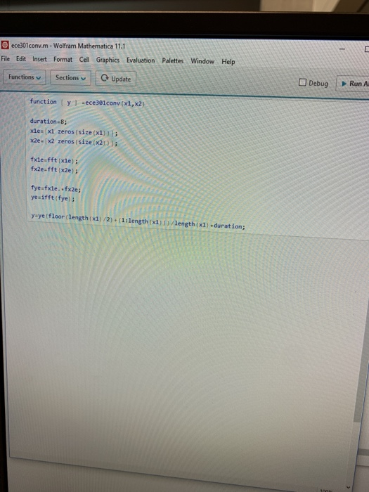 ece301conv.m- Wolfram Mathematica 11.1 File Edit Insert Format Cell Graphics Evaluation Palettes Window Help Debug Run A Func