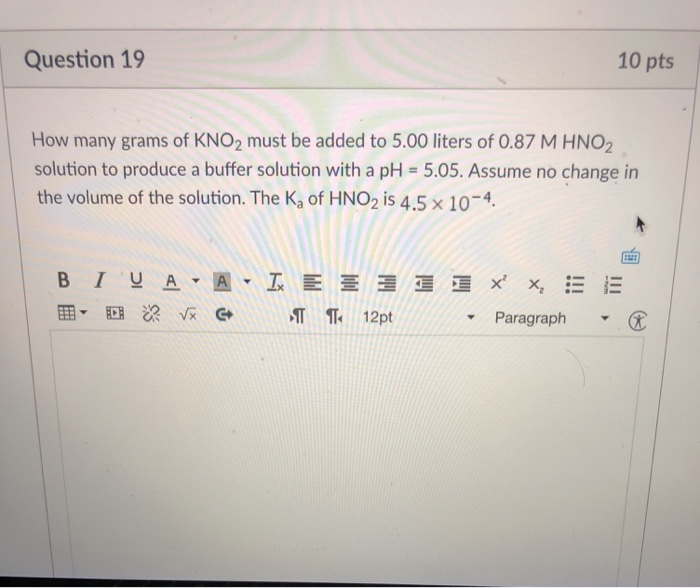 Question 19 10 pts How many grams of KNO2 must be