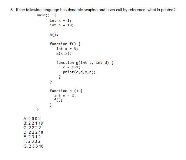 Solved 8 Following Language Dynamic Scoping Uses Call Reference Printed Maint Int X 1 Int N 10 Fu Q