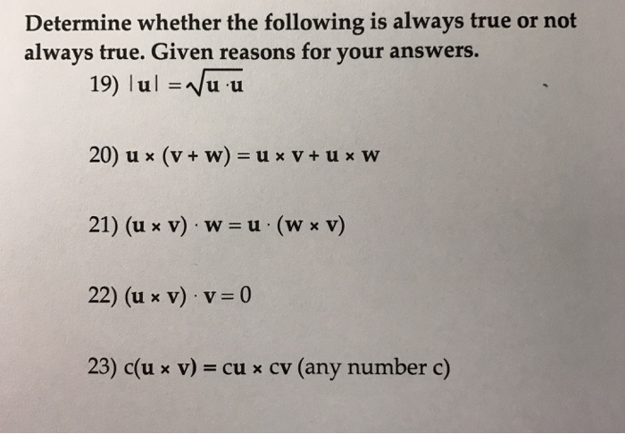 Solved Determine Whether The Following Is Always True Or Chegg Com